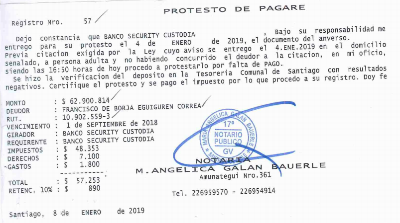 Protesto de pagaré que buscó cobrar el Banco Security a Francisco Eguiguren ante el Primer Juzgado de Civil de Santiago. Protesto de pagaré que buscó cobrar el Banco Security a Francisco Eguiguren ante el Primer Juzgado de Civil de Santiago.