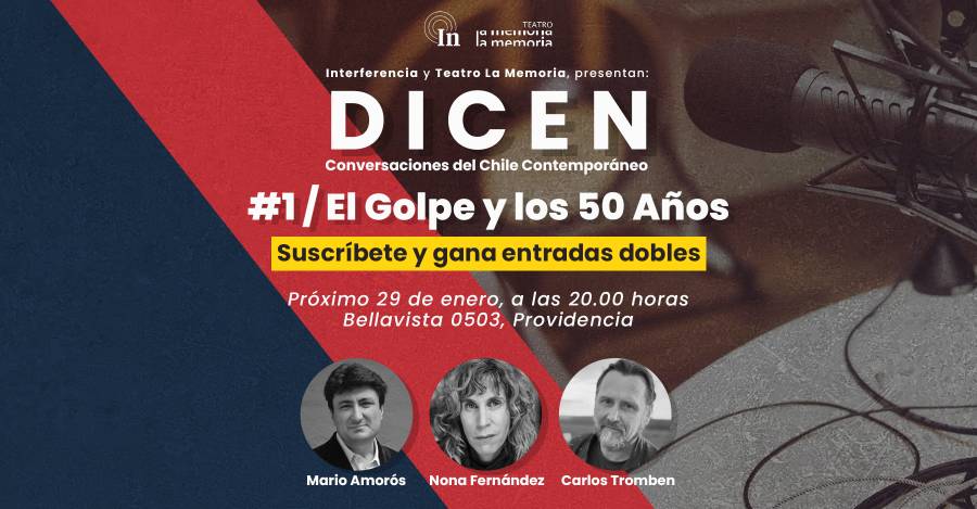 ‘Dicen: conversaciones del Chile Contemporáneo’. Consultas a ediciones@interferencia.cl