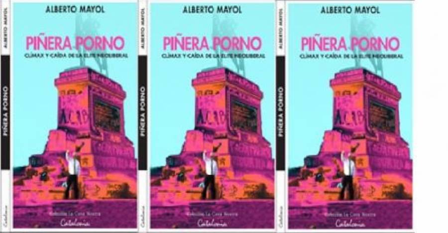 Portada de 'Piñera Porno', de Alberto Mayol
