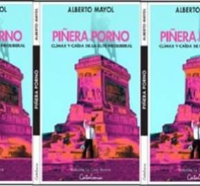 Portada de 'Piñera Porno', de Alberto Mayol Portada de 'Piñera Porno', de Alberto Mayol